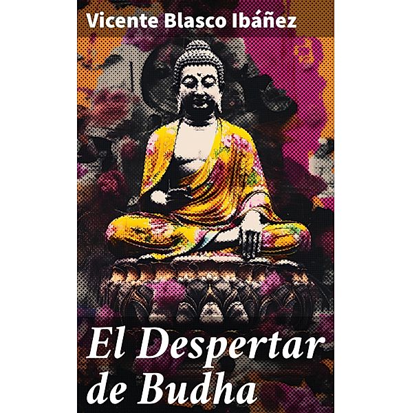 El Despertar de Budha, Vicente Blasco Ibáñez