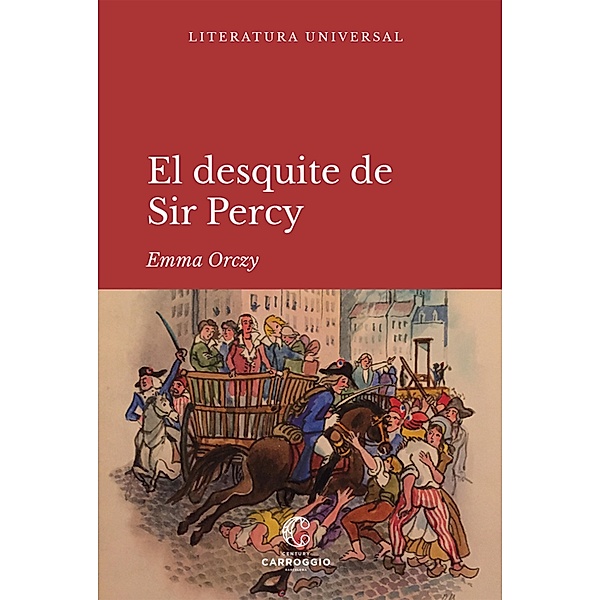 El desquite de sir Percy / Literatura universal, Emma Orczy