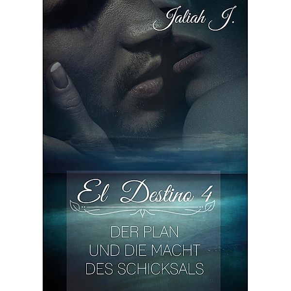 El Destino 4 / El Destino Bd.4, Jaliah J.