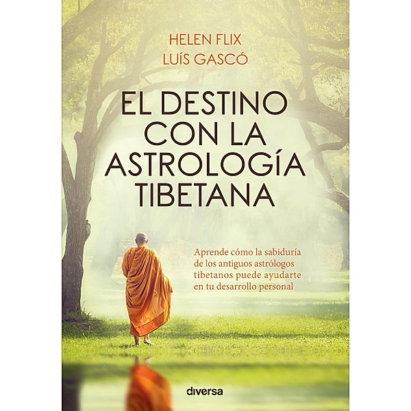 El destino con la astrología tibetana / Crecimiento, Helen Flix, Luís Gascó