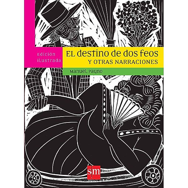 El destino de dos feos y otras narraciones / Clásicos Mexicanos SM, Manuel Payno