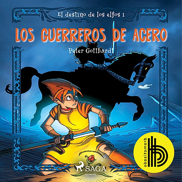 El destino de los elfos - 1 - El destino de los elfos 1: Los guerreros de acero - Dramatizado, Peter Gotthardt