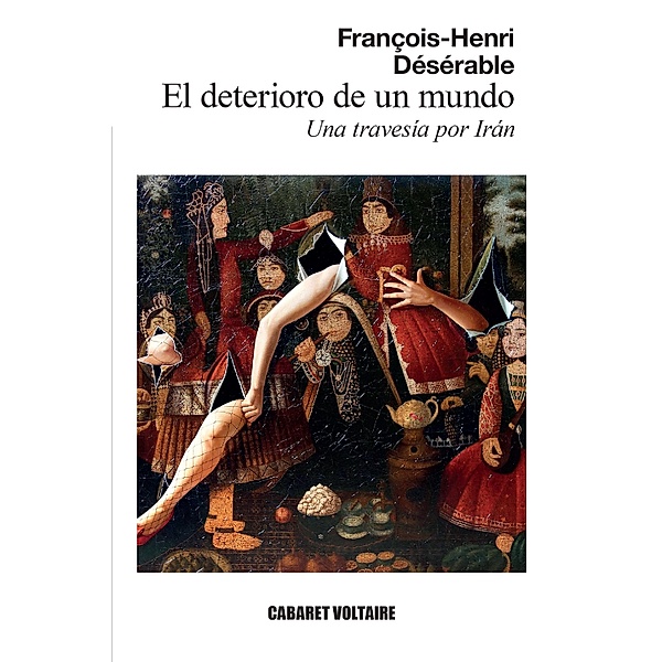 El deterioro de un mundo, François-Henri Désérable