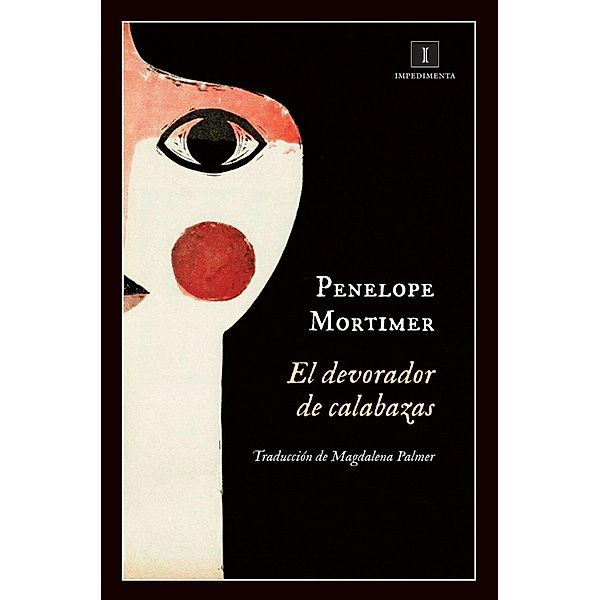 El devorador de calabazas / Impedimenta Bd.123, Penelope Mortimer