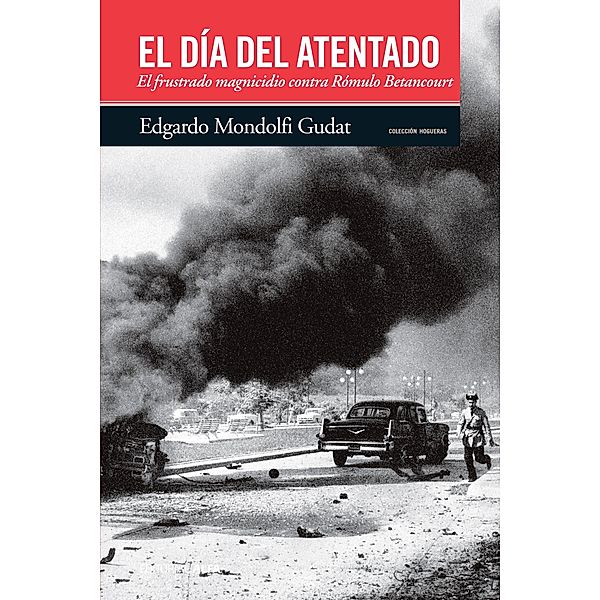 El día del atentado / Trópicos Bd.65, Edgardo Mondolfi Gudat