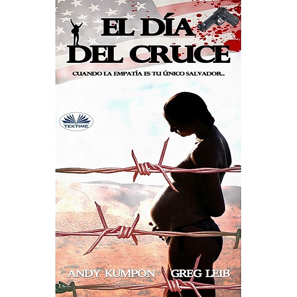 El Día Del Cruce, Andrew Kumpon, Greg Leib