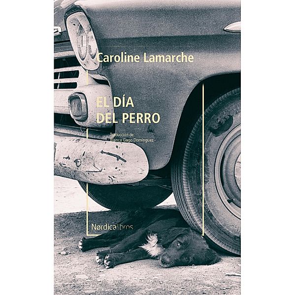 El día del perro / Otras Latitudes, Caroline Lamarche