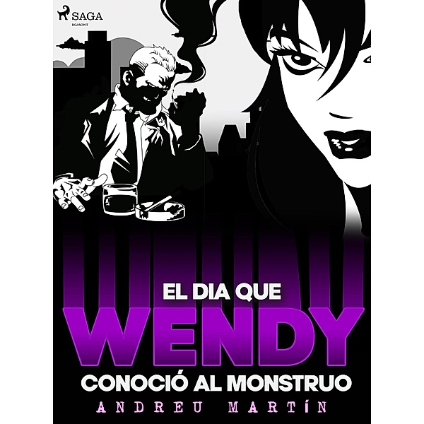 El día que Wendy conoció al monstruo / Agente de policía Wendy Aguilar Bd.4, Andreu Martín