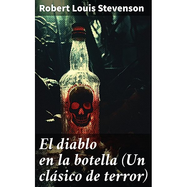 El diablo en la botella (Un clásico de terror), Robert Louis Stevenson