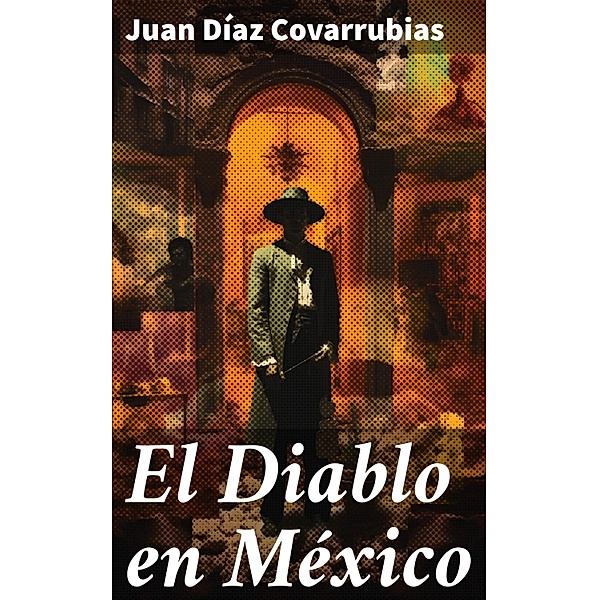 El Diablo en México, Juan Díaz Covarrubias