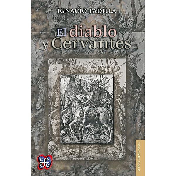 El diablo y Cervantes / Letras Mexicanas, Ignacio Padilla