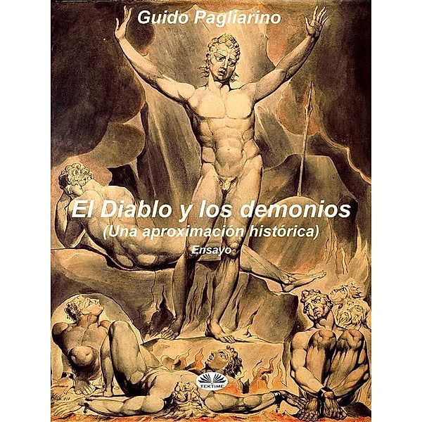 El Diablo Y Los Demonios (Una Aproximación Histórica), Guido Pagliarino