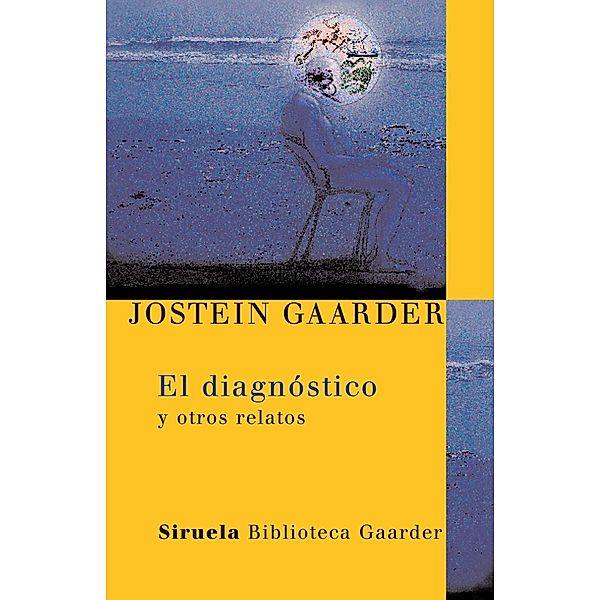 El diagnóstico / Las Tres Edades / Biblioteca Gaarder Bd.12, Jostein Gaarder