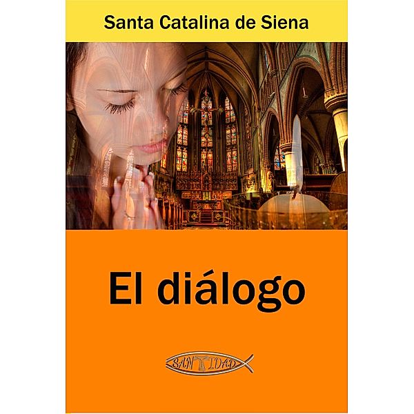 El diálogo, Santa Catalina de Siena