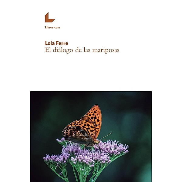 El diálogo de las mariposas, Lola Ferre