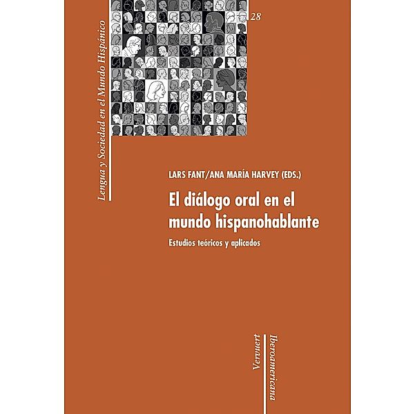 El diálogo oral en el mundo hispanohablante / Lengua y Sociedad en el Mundo Hispánico Bd.28