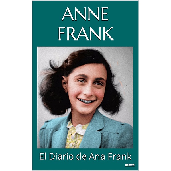EL DIARIO DE ANA FRANK, Anne Frank