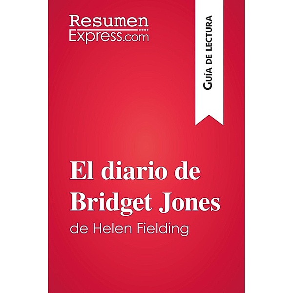 El diario de Bridget Jones de Helen Fielding (Guía de lectura), Resumenexpress