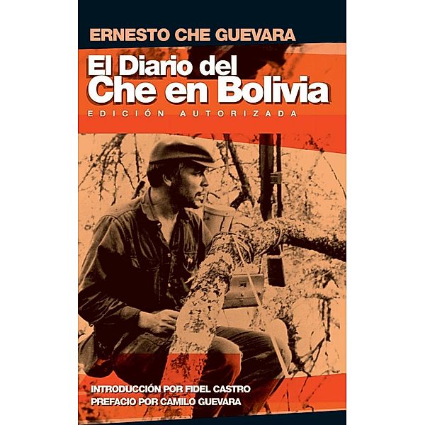 El Diario del Che en Bolivia / Ocean Sur, Ernesto Che Guevara, Camilo Guevara