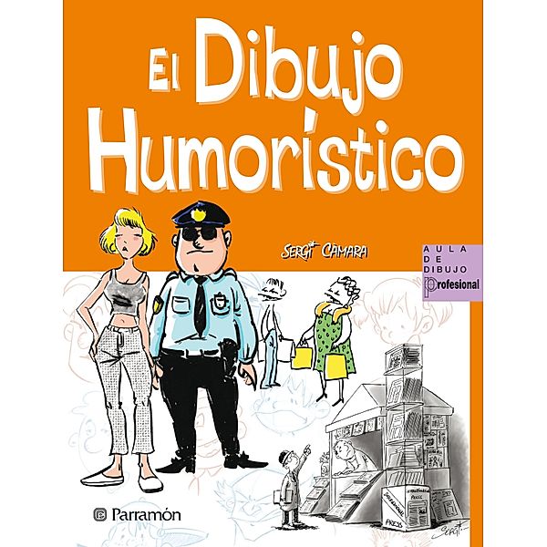 El dibujo humorístico / Aula de dibujo profesional, Equipo Parramón Paidotribo