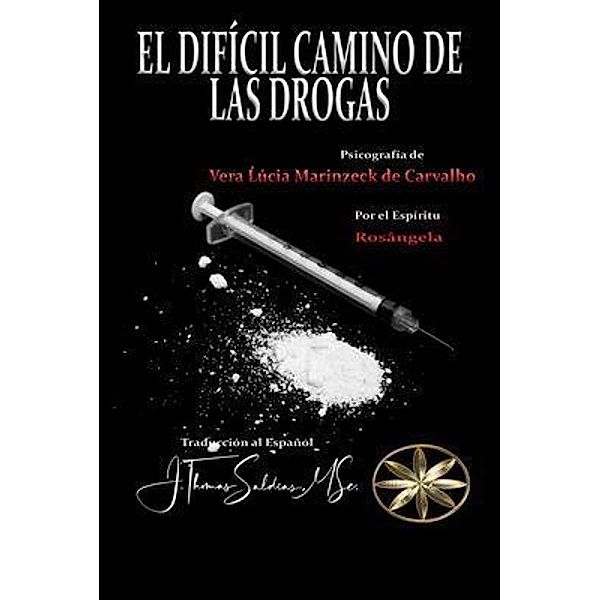 El Difícil Camino de las Drogas, Vera Lúcia Marinzeck de Carvalho, Por El Espíritu Rosángela