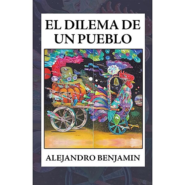 El Dilema De Un Pueblo, Alejandro Benjamin