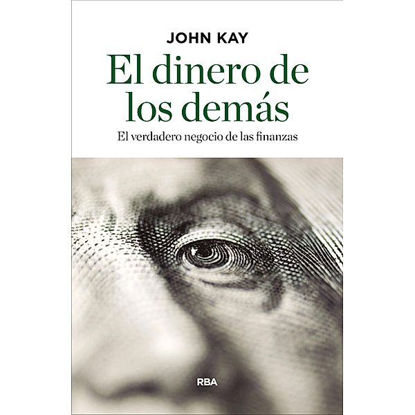 El dinero de los demás, John Kay