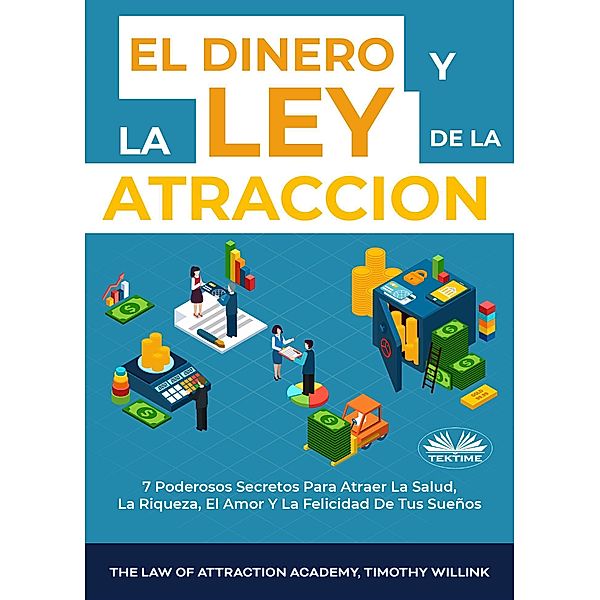 El Dinero Y La Ley De La Atracción, Kok Publishing, Timothy Willink