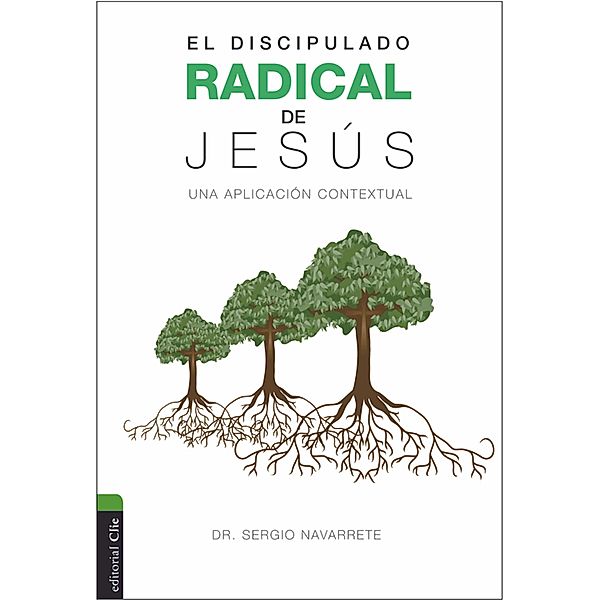 El discipulado radical de Jesús, Sergio Navarrete