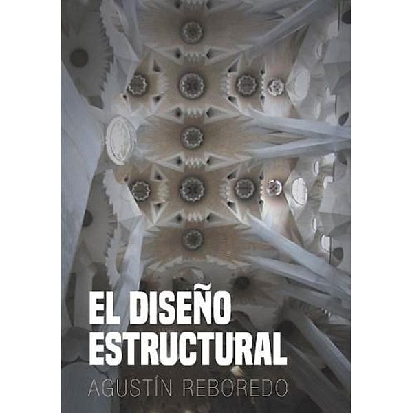 El diseño estructural, Agustín Reboredo