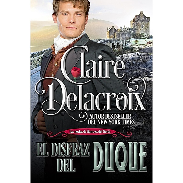 El disfraz del duque (Las novias de Barrows del Norte, #2) / Las novias de Barrows del Norte, Claire Delacroix
