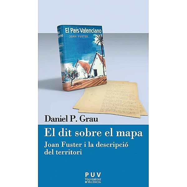 El dit sobre el mapa / CÀTEDRA JOAN FUSTER Bd.22, Daniel Pérez I Grau