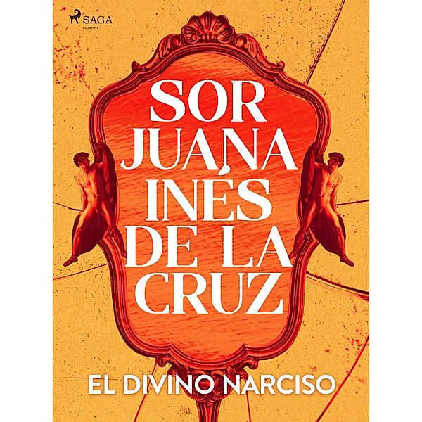 El divino Narciso, Sor Juana Inés de la Cruz