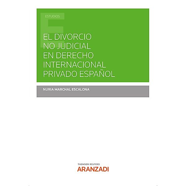 El divorcio no judicial en derecho internacional privado español / Estudios, Nuria Marchal Escalona