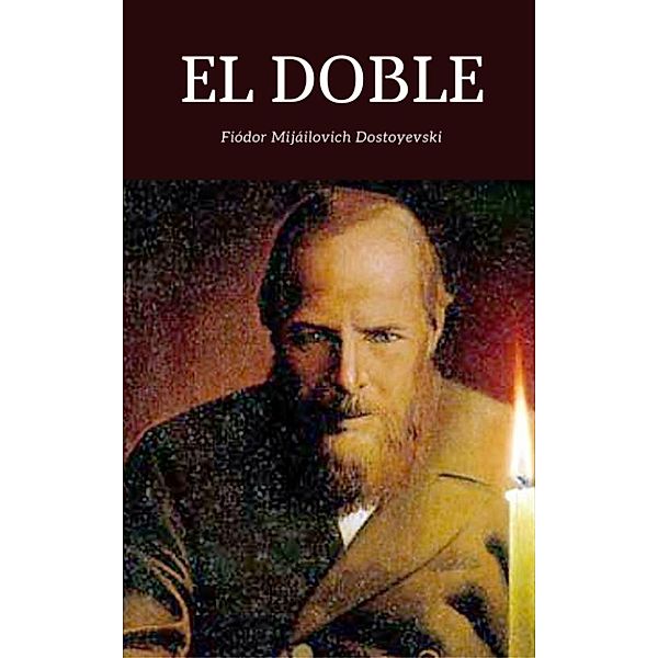 El Doble, Fiódor Mijáilovich Dostoyevski