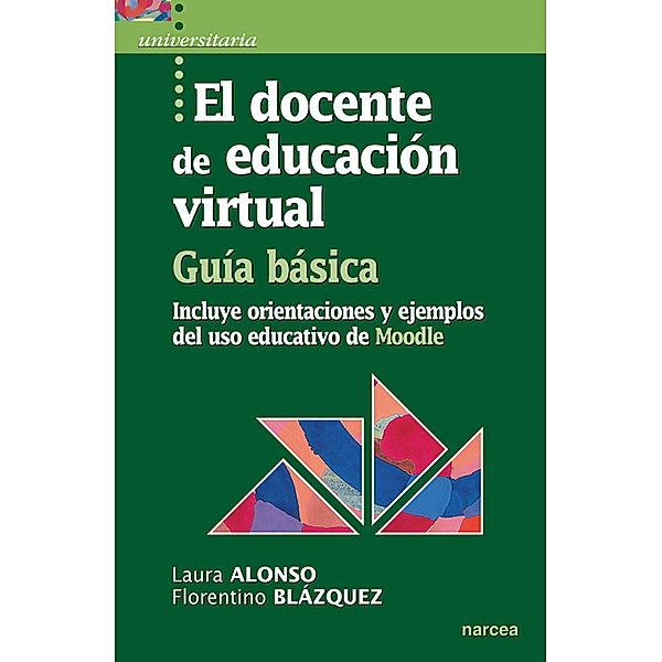 El docente de educación virtual. Guía básica / Universitaria, Laura Alonso, Florentino Blázquez