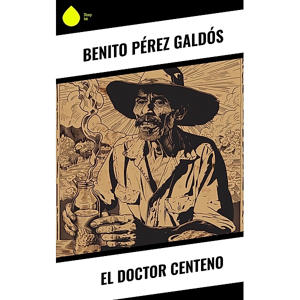 El Doctor Centeno, Benito Pérez Galdós