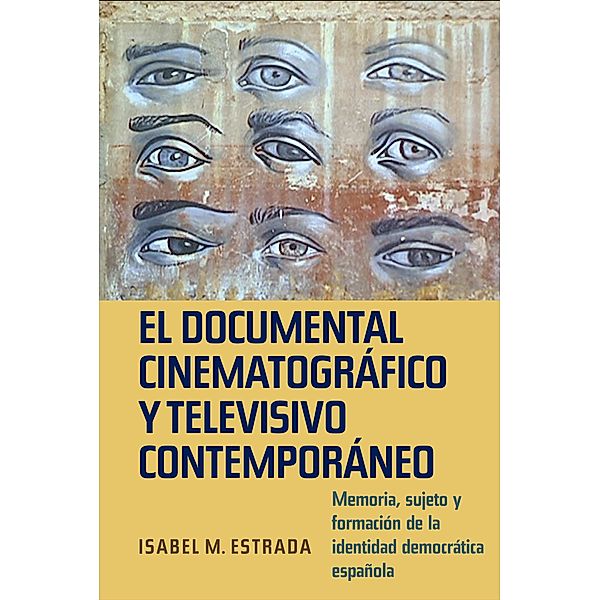 El documental cinematográfico y televisivo contemporáneo / Monografías A Bd.316, Isabel M. Estrada