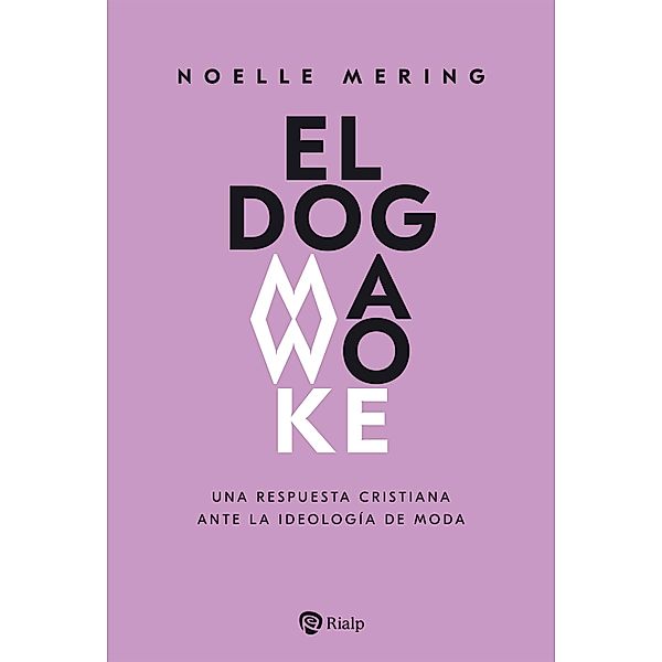 El dogma woke / Religión. Fuera de Colección, Noelle Mering