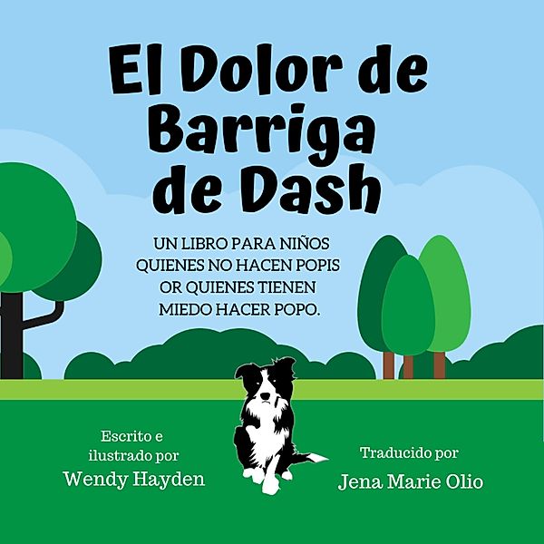 El Dolor De Barriga (Dash Learns Life Lessons) / Dash Learns Life Lessons, Wendy Hayden