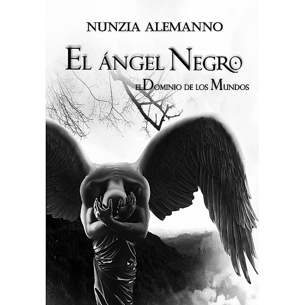 El Dominio de los Mundos - Volumen II - El Angel Negro -, Nunzia Alemanno