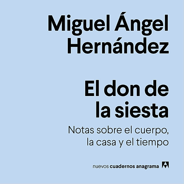 El don de la siesta, Miguel Ángel Hernández