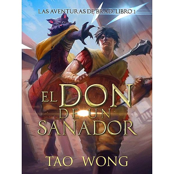 El don de un sanador (Las aventuras de Brad, #1) / Las aventuras de Brad, Tao Wong