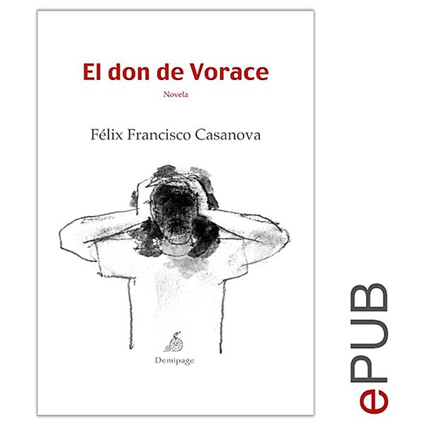 El don de Vorace, Félix Francisco Casanova