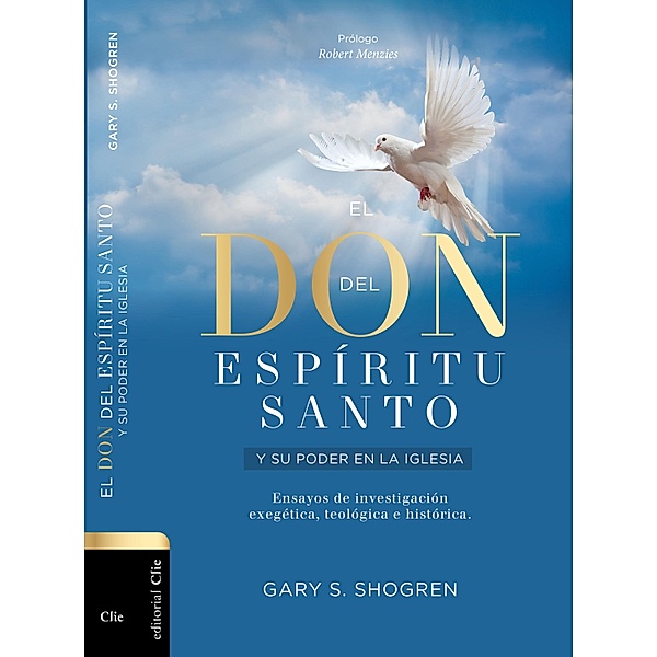 El don del Espíritu Santo y su poder en la Iglesia, Gary S. Shogren