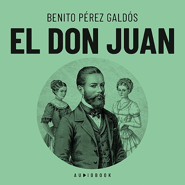 El Don Juan, Benito Perez Galdos