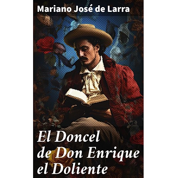 El Doncel de Don Enrique el Doliente, Mariano José de Larra