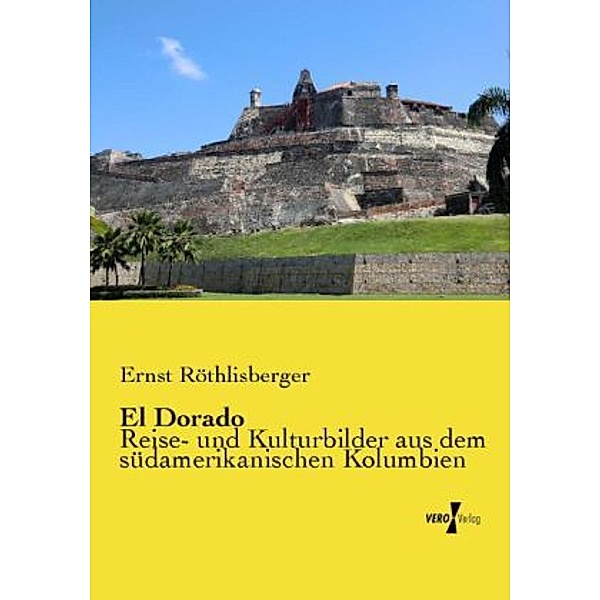 El Dorado, Ernst Röthlisberger
