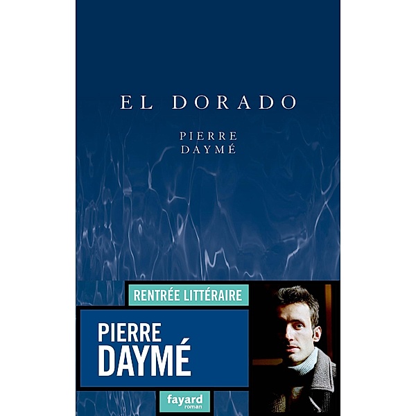 El Dorado / Littérature Française, Pierre Daymé