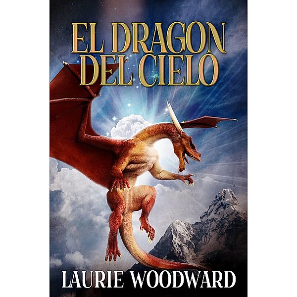 El Dragon Del Cielo / Next Chapter, Laurie Woodward